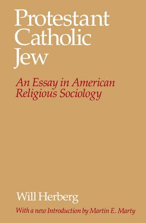 Will Herberg - Protestant--Catholic--Jew, Häftad