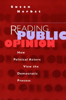 Susan Herbst - Reading Public Opinion, Inbunden