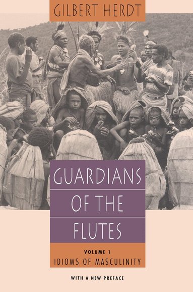 Gilbert Herdt - Guardians of the Flutes, Volume 1, Häftad