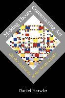 Daniel Herwitz - Making Theory/Constructing Art, Häftad