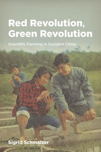 bokomslag Red Revolution, Green Revolution - Scientific Farming in Socialist China