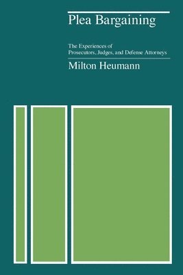 Milton Heumann - Plea Bargaining, Häftad