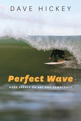 Dave Hickey - Perfect Wave, Häftad