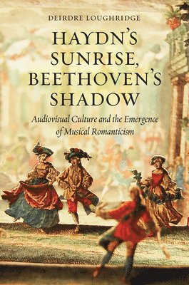 Deirdre Loughridge - Haydn's Sunrise, Beethoven's Shadow, Inbunden