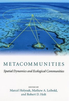 Marcel Holyoak, Mathew A. Leibold, Robert D. Holt - Metacommunities, Häftad