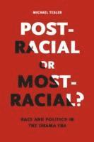 Post-Racial or Most-Racial? 1