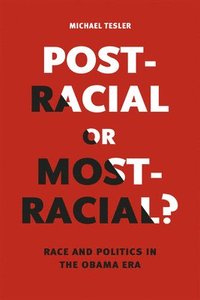 bokomslag Post-Racial or Most-Racial?