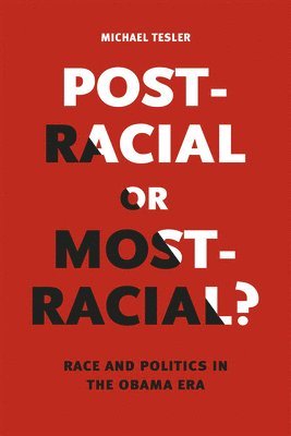 Michael Tesler - Post-Racial or Most-Racial?, Häftad