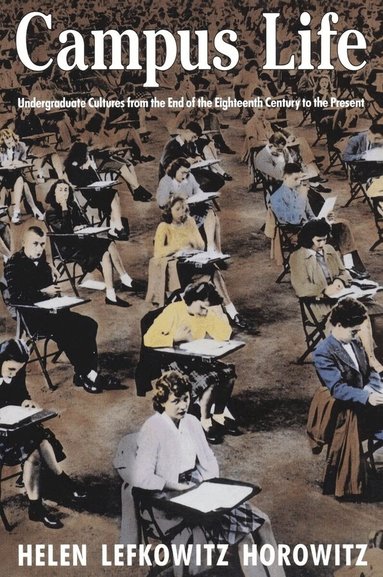 Helen Lefkowitz Horowitz - Campus Life, Häftad