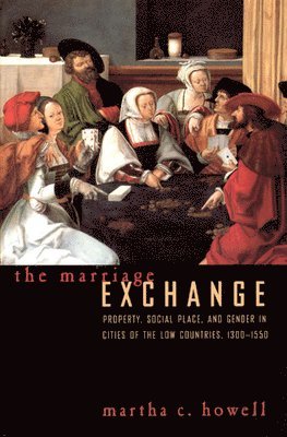 Martha C. Howell - Marriage Exchange, Inbunden