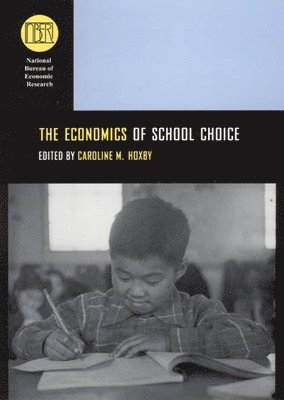 Caroline M. Hoxby - Economics of School Choice, Inbunden