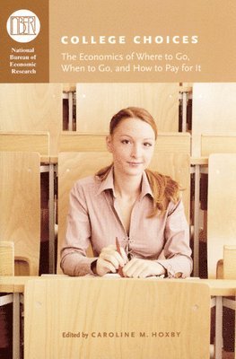 Caroline M. Hoxby - College Choices, Inbunden