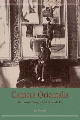 Ali Behdad - Camera Orientalis, Häftad