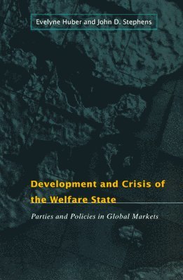 bokomslag Development and Crisis of the Welfare State - Parties and Policies in Global Markets