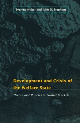 Development and Crisis of the Welfare State  Parties and Policies in Global Markets 1