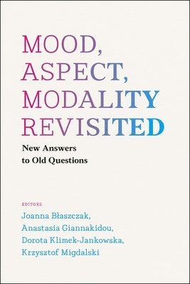 Joanna Blaszczak, Anastasia Giannakidou, Dorota Klimek-Jankowska, Krzysztof Migdalski - Mood, Aspect, Modality Revisited, Inbunden
