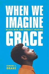 bokomslag When We Imagine Grace