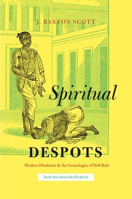 J. Barton Scott - Spiritual Despots, Inbunden