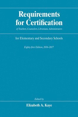 bokomslag Requirements for Certification of Teachers, Counselors, Librarians, Administrators for Elementary and Secondary Schools, Eighty-First Edition, 2016-20