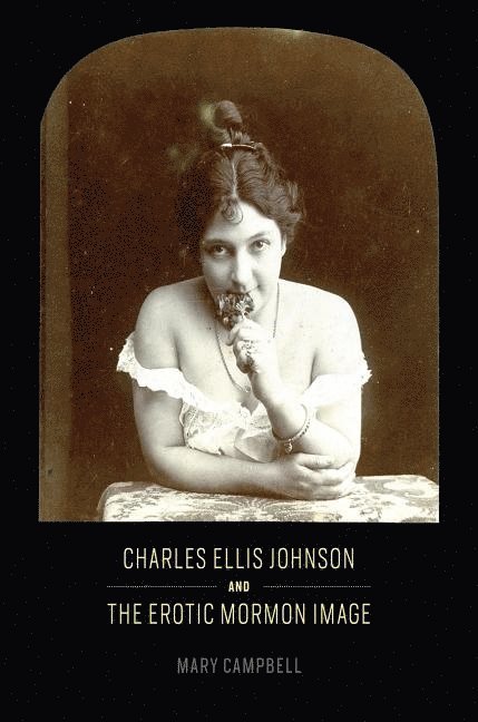 Charles Ellis Johnson and the Erotic Mormon Image 1