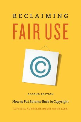 Patricia Aufderheide, Peter Jaszi - Reclaiming Fair Use, Häftad