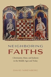 bokomslag Neighboring faiths - christianity, islam, and judaism in the middle ages an