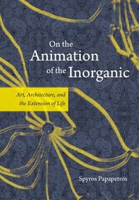 bokomslag On the Animation of the Inorganic