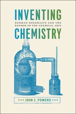John C. Powers - Inventing Chemistry, Häftad