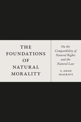 The Foundations of Natural Morality 1