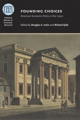 Douglas A. Irwin, Richard Sylla - Founding Choices, Häftad
