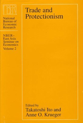 Takatoshi Ito, Anne O. Krueger - Trade and Protectionism, Inbunden