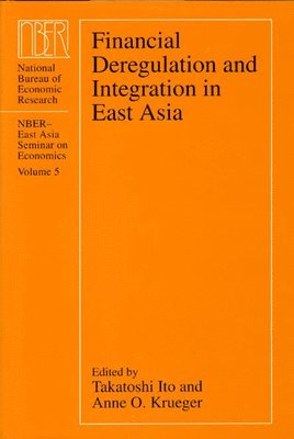 Takatoshi Ito, Anne O. Krueger - Financial Deregulation and Integration in East Asia, Inbunden