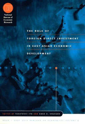 Takatoshi Ito, Anne O. Krueger, Anne O Krueger - Role of Foreign Direct Investment in East Asian Economic Development, Inbunden