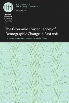 Takatoshi Ito, Andrew K. Rose - Economic Consequences of Demographic Change in East Asia, Inbunden