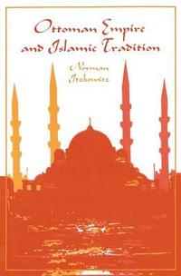 bokomslag Ottoman Empire and Islamic Tradition
