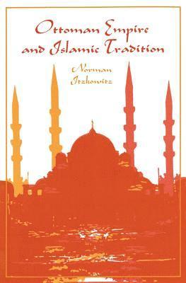 bokomslag Ottoman Empire and Islamic Tradition