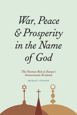 War, Peace, and Prosperity in the Name of God 1