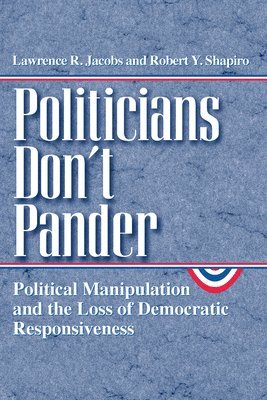 Lawrence R. Jacobs, Robert Y. Shapiro - Politicians Don't Pander, Häftad