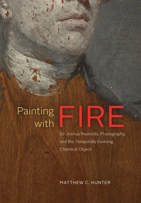 Matthew C Hunter, Matthew C. Hunter - Painting with Fire, Inbunden