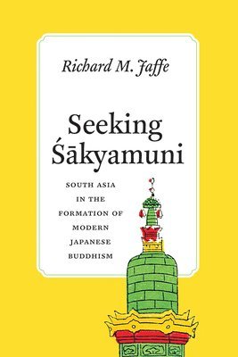 Richard M Jaffe, Richard M. Jaffe - Seeking Sakyamuni, Inbunden