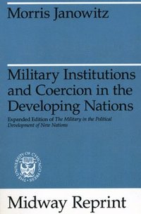 bokomslag Military Institutions and Coercion in the Developing Nations