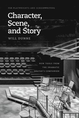 Will Dunne - Character, Scene, and Story, Inbunden