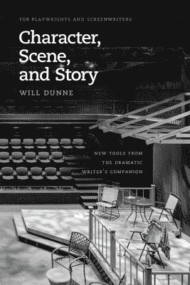Will Dunne - Character, Scene, and Story, Häftad