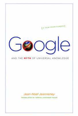 Google and the Myth of Universal Knowledge 1