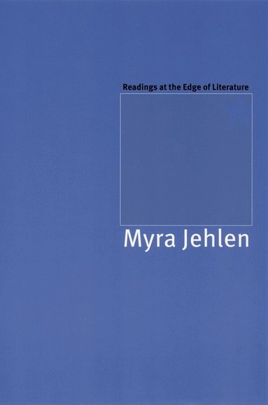 Myra Jehlen - Readings at the Edge of Literature, Häftad