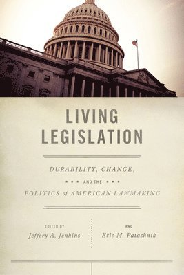 Jeffery A. Jenkins, Eric M. Patashnik - Living Legislation, Inbunden