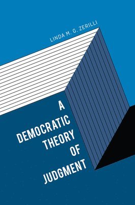 Linda M. G. Zerilli - Democratic Theory of Judgment, Inbunden