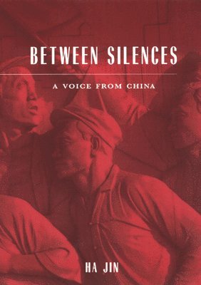 Ha Jin - Between Silences, Häftad