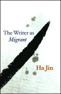 bokomslag The Writer as Migrant