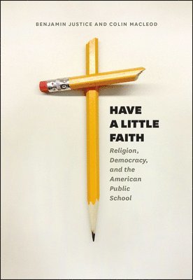 Benjamin Justice, Colin Macleod - Have a Little Faith, Häftad